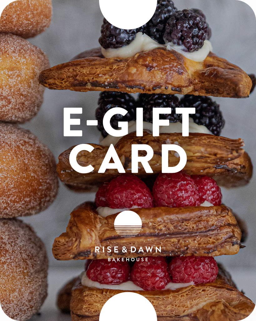 E-Gift Card for Rise & Dawn Bakehouse